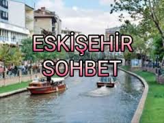 Eskişehir Sohbet